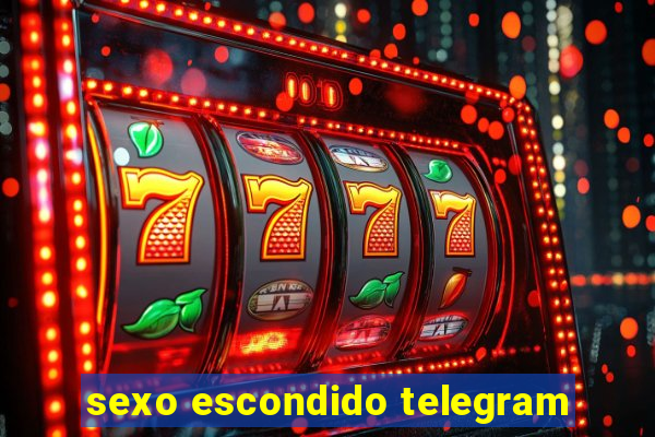 sexo escondido telegram